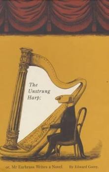 Hardcover The Unstrung Harp, Or, MR Earbrass Writes a Novel Book