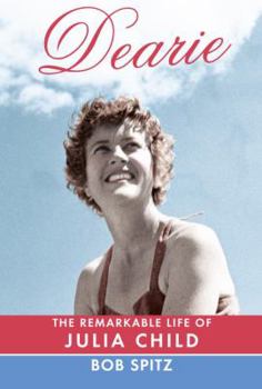 Hardcover Dearie: The Remarkable Life of Julia Child Book