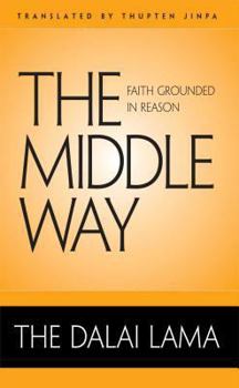 Hardcover The Middle Way: Faith Grounded in Reason Book