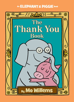 Hardcover Thank You Book, The-An Elephant and Piggie Book