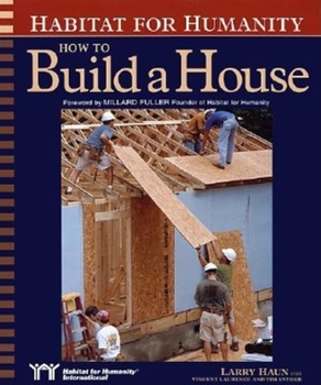 Paperback Habitat for Humanity How to Build a House: How to Build a House Book