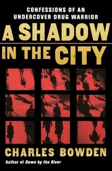 Paperback A Shadow in the City: Confessions of an Undercover Drug Warrior Book