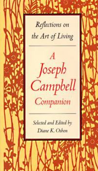 Hardcover The Joseph Campbell Companion: Reflections on the Art of Living Book