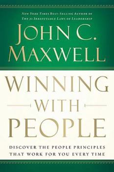 Hardcover Winning with People: Discover the People Principles That Work for You Every Time Book