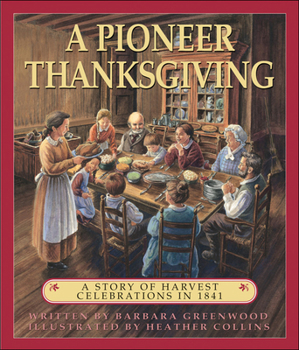 Paperback A Pioneer Thanksgiving: A Story of Harvest Celebrations in 1841 Book