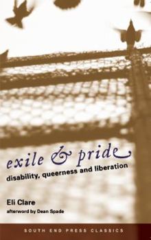 Paperback Exile & Pride: Disability, Queerness, & Liberation Book