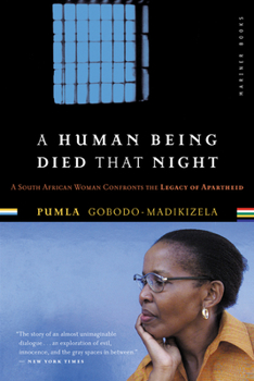 Paperback A Human Being Died That Night: A South African Woman Confronts the Legacy of Apartheid Book