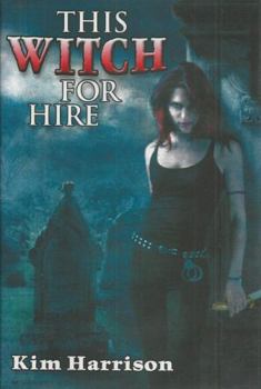 Hardcover This Witch for Hire: Dead Witch Walking and The Good, the Bad, and the Undead Book