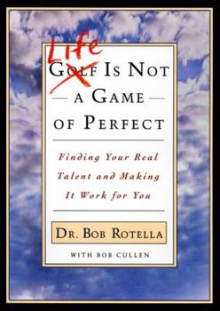 Hardcover Life is Not a Game of Perfect: Finding Your Real Talent and Making It Work for You Book