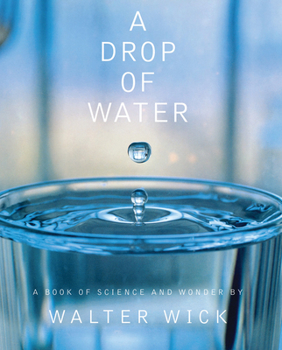 Hardcover A Drop of Water: A Book of Science and Wonder Book