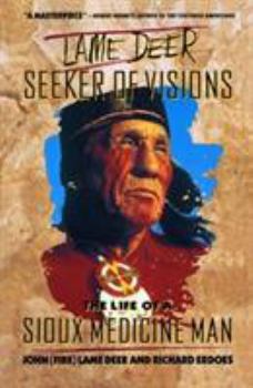 Paperback Lame Deer, Seeker of Visions: The Life of a Sioux Medicine Man Book