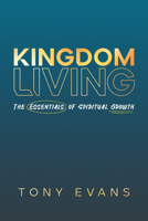 Life Essentials for Knowing God Better, Experiencing God Deeper, Loving God More