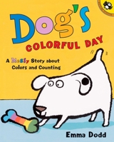 Dog's Colorful Day: A Messy Story About Colors and Counting