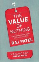 The Value of Nothing: How to Reshape Market Society and Redefine Democracy