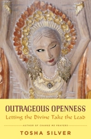 Outrageous Openness: Letting the Divine Take the Lead