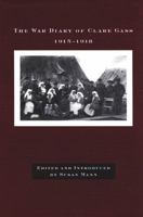 The War Diary of Claire Gass: 1915-1918 (Mcgill-Queen's Associated Medical Services (Hannah Institute) Studies in the History of Medicine, Health, and Society, 9) 0773521267 Book Cover