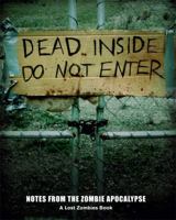 Dead Inside: Do Not Enter: Notes from the Zombie Apocalypse