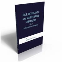 Oils, Detergents and Maintenance Specialties, Volume 1, Materials and Processes