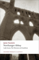 Northanger Abbey / Lady Susan / The Watsons / Sanditon 019953554X Book Cover