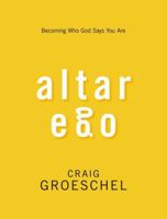 Altar Ego Study Guide by Craig Groeschel