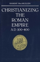 Christianizing the Roman Empire