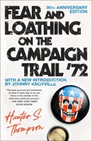 Fear and Loathing: On the Campaign Trail '72