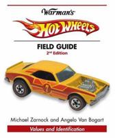 Warman's Hot Wheels Field Guide: Values and Identification