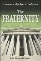 The Fraternity: Lawyers And Judges In Collusion