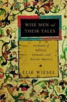 Wise Men and Their Tales: Portraits of Biblical, Talmudic, and Hasidic Masters 0805211209 Book Cover