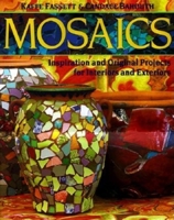 Mosaics: Inspiration and Original Projects for Interiors and Exteriors