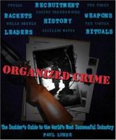 Organized Crime: An Inside Guide to the World's Most Successful Industry