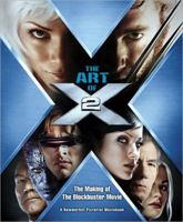 The Art of X2: The Making of the Blockbuster Movie (X2: X-Men United) 1557045771 Book Cover