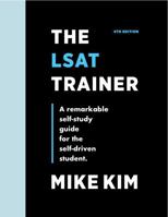 The LSAT Trainer: A Remarkable Self-Study Guide for the Self-Driven Student