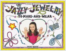 Jazzy Jewelry: Power Beads, Crystals, Chokers, & Illusion and Tattoo Styles (Williamson Kids Can! Series)