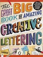 The Great Big Book of Amazing Creative Lettering