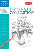 Drawing Made Easy: Dynamic Composition: Discover your "inner artist" as you explore the basic theories and techniques of pencil drawing (Drawing Made Easy)