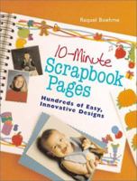 10-Minute Scrapbook Pages: Hundreds of Easy, Innovative Designs