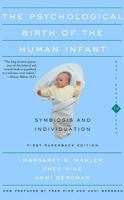 The Psychological Birth of the Human Infant: Symbiosis and Individuation