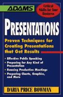 Presentations: Proven Techniques for Creating Presentations that Get Results 1558507981 Book Cover