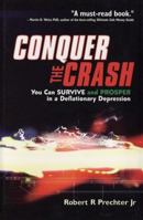 Conquer the Crash: You Can Survive and Prosper in a Deflationary Depression, Expanded and Updated Edition