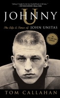 Johnny U: The Life and Times of John Unitas