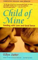 Child of Mine: Feeding With Love and Good Sense