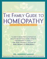 Family Guide to Homeopathy: Symptoms and Natural Solutions