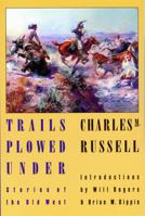 Trails Plowed Under: Stories of the Old West