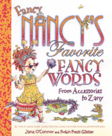 Fancy Nancy's Favorite Fancy Words: From Accessories to Zany (Fancy Nancy)