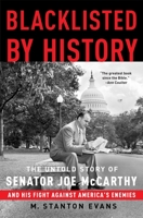 Blacklisted By History: The Real Story of Joseph McCarthy and His Fight Against America's Enemies