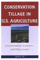 Conservation Tillage in U.S. Agriculture: Environmental, Economic, and Policy Issues