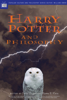 Harry Potter and Philosophy: If Aristotle Ran Hogwarts