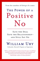 ‎The Power Of A Positive No How ..Say No &Still Get To Yes‎