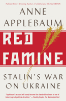 Red Famine: Stalin's War on Ukraine, 1921-1933